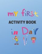 My First Activity book in day: Practice for Kids, Line Tracing, Letters, and More! (Kids coloring activity books)- kindergarten to 1st grade workbook (en Inglés)