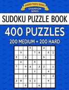Sudoku Puzzle Book, 400 Puzzles, 200 MEDIUM and 200 HARD: Improve Your Game With This Two Level Book (en Inglés)