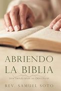 Abriendo la Biblia: Doctrinas Basicas Cristianas