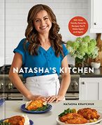 Natasha's Kitchen: 100+ Easy Family-Favorite Recipes You'll Make Again and Again: A Cookbook (en Inglés)