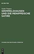 Grimmelshausen und die Menippeische Satire: Eine Studie zu den Historischen Voraussetzungen der Prosasatire im Barock (en Alemán)