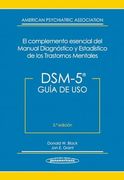 Dsm-5. Guía de Uso: Dsm-5® el Complemento Esencial del Manual Diagnóstico y Estadístico de los Trastornos Mentales