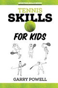 Tennis Skills for Kids (en Inglés)