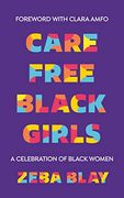 Carefree Black Girls: A Celebration of Black Women in pop Culture (en Inglés)