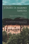 I Diarii di Marino Sanuto: (Mccccxcvi-Mdxxxiii) Dall' Autografo Marciano Ital. Cl. Vii Codd. Cdxix-Cdlxxvii; Volume 19 de Rinaldo Fulin(Legare Street pr) (en Italiano)