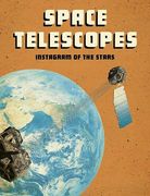 Space Telescopes: Instagram of the Stars (Future Space) (en Inglés)