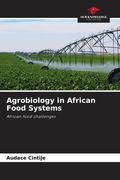 Agrobiology in African Food Systems. African food challenges (en Inglés)