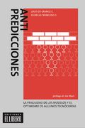 Antipredicciones. La Fragilidad de los Modelos y el Optimismo de Algun