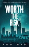 Worth The Risk: Desire, praise and everything in between (en Inglés)