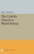 The Catholic Church in World Politics (Princeton Legacy Library)