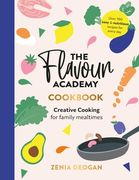 The Flavour Academy: Creative Cooking for Family Mealtimes (en Inglés)