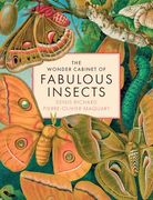 The Wonder Cabinet of Fabulous Insects: Secrets of the World’S Rarest and Strangest Insects (en Inglés)
