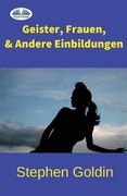 Geister, Frauen und Andere Einbildungen (en Alemán)
