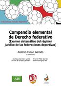 Compendio elemental de derecho federativo : examen sistemático del régimen jurídico de las federaciones deportivas