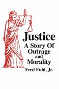 justice: a story of outrage and moralit