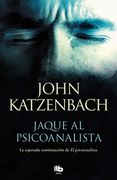 Jaque al psicoanalista - John Katzenbach - B DE BOLSILLO