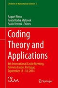 Coding Theory and Applications: 4th International Castle Meeting, Palmela Castle, Portugal, September 15-18, 2014 (CIM Series in Mathematical Sciences)