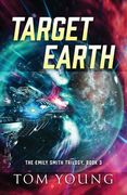 Target Earth: The Emily Smith Trilogy, Book 3 (en Inglés)