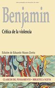Crítica de la Violencia - Walter Benjamin - Biblioteca Nueva