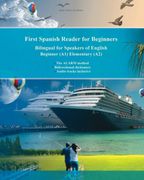 First Spanish Reader for Beginners: Bilingual for Speakers of English Beginner (A1) Elementary (A2) (Graded Spanish Readers)