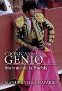 Cronicas de un Genio. Morante de la Puebla