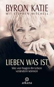 Lieben was Ist. Wie Vier Fragen ihr Leben Verändern Können (en Alemán)