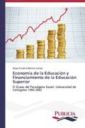 Economia de La Educacion y Financiamiento de La Educacion Superior