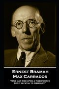 Ernest Bramah - Max Carrados: "One may ride upon a tiger's back but it is fatal to dismount'' (en Inglés)