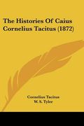 the histories of caius cornelius tacitus (1872)