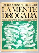 Mente Drogada - la. Como Liberarse de las Dependencias