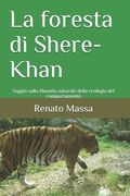 La foresta di Shere-Khan: Saggio sulla filosofia naturale della ecologia del comportamento (en Italiano)