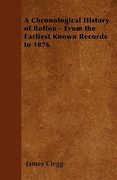 a chronological history of bolton - from the earliest known records to 1876 (en Inglés)