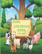 Animal Coloring Book for Kids: Activities for Toddlers, Preschoolers, Boys & Girls Ages 3 - 8 Paperback With 8.5 x 11 Inche, 40 Pages (en Inglés)