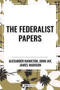 The Federalist Papers (en Inglés)