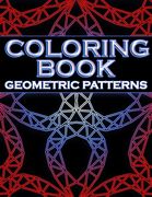 Coloring Book Geometric Patterns: Coloring Book Geometric Shapes, Coloring Book for Engineers, Gift for Mathematician, Stress Relieving Designs (en Inglés)