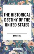 The Historical Destiny of the United States