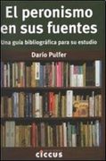 peronismo en sus fuentes el