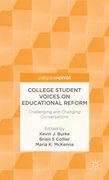 College Student Voices on Educational Reform: Challenging and Changing Conversations (en Inglés)