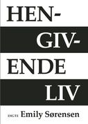 Hengivende liv: Digte (en Danés)