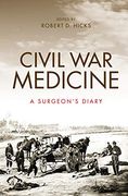 Civil war Medicine: A Surgeon's Diary 