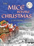 The Mice Before Christmas Coloring Book: A Grayscale Adult Coloring Book and Children's Storybook Featuring a Mouse House Tale of the Night Before Christmas (Skyhook Coloring Storybooks) (en Inglés)