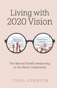 Living with 2020 Vision: The Mental Health Awakening in the Black Community (en Inglés)