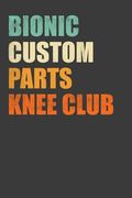 Bionic Custom Parts Knee Club: Replacement Joint Club Member Gift