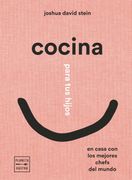 Cocina Para tus Hijos: En Casa con los Mejores Chefs del Mundo (Cocina t)