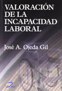 Valoración de la incapacidad laboral - José A. Ojeda Gil - Díaz de Santos