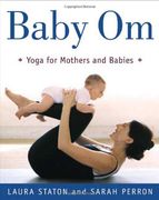 baby om,yoga for mothers and babies (en Inglés)