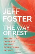 The Way of Rest: Finding The Courage to Hold Everything in Love (en Inglés)