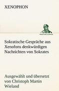 Sokratische Gesprache aus Xenofons Denkwurdigen Nachrichten von Sokrates (in German)