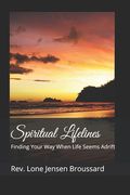 Spiritual Lifelines: Finding Your Way When Life Seems Adrift (en Inglés)