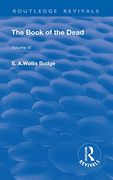 Revival: The Book of the Dead Vol 3 (1909): The Chapters of Coming Forth by Day or the Theban Recension of the Book of the Dead: Volume III